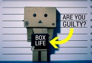 Are You Guilty... of Living a Box Life
